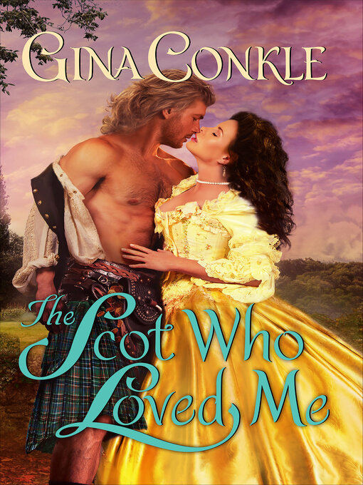 Title details for The Scot Who Loved Me by Gina Conkle - Available